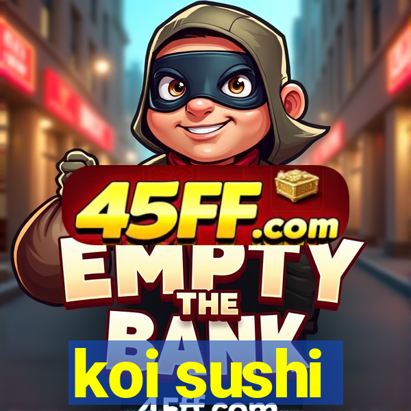 koi sushi